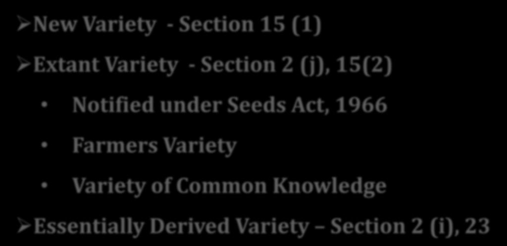 New Variety - Section 15 (1) Extant Variety - Section 2 (j), 15(2) Notified under Seeds Act,