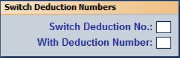 Chapter 1 Setup Switch Deduction Number Use this button to switch deduction numbers. This refers to the order of the deductions on the Pay/Description Setup screen. 1. From the Set Global Parameters menu, click Switch Deduction Number.