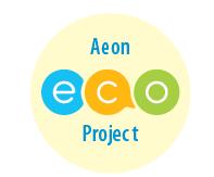 Realization of a Low-carbon Society Store Examples ~Reducing Greenhouse Gas Emissions (CO2)~ AEON Report: P84 Aeon ECO Project FY2020