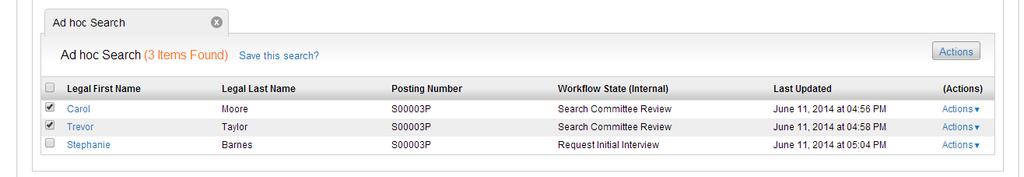 these steps: Select the applicants in the Workflow State of Search Committee