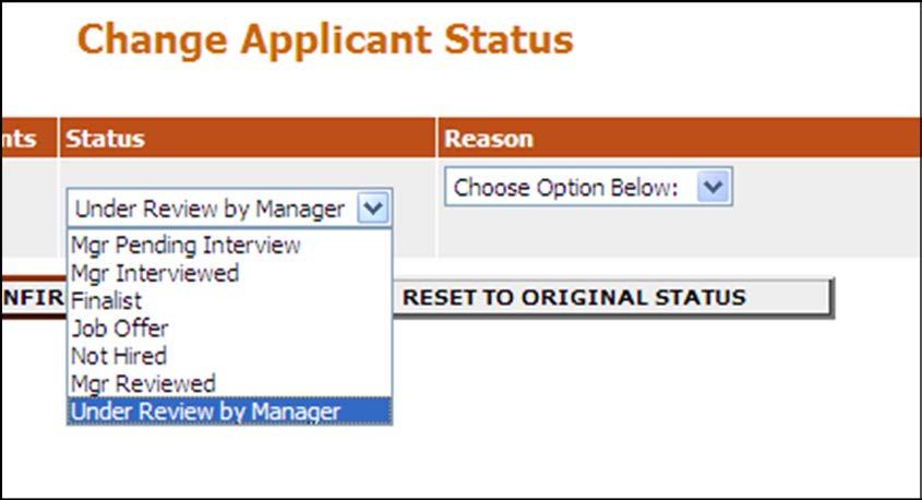 REVIEWING APPLICANTS Update Applicant Status Why a Status Change is Needed As the applicant moves through the selection process, the status is updated so that the Hiring Manager and others