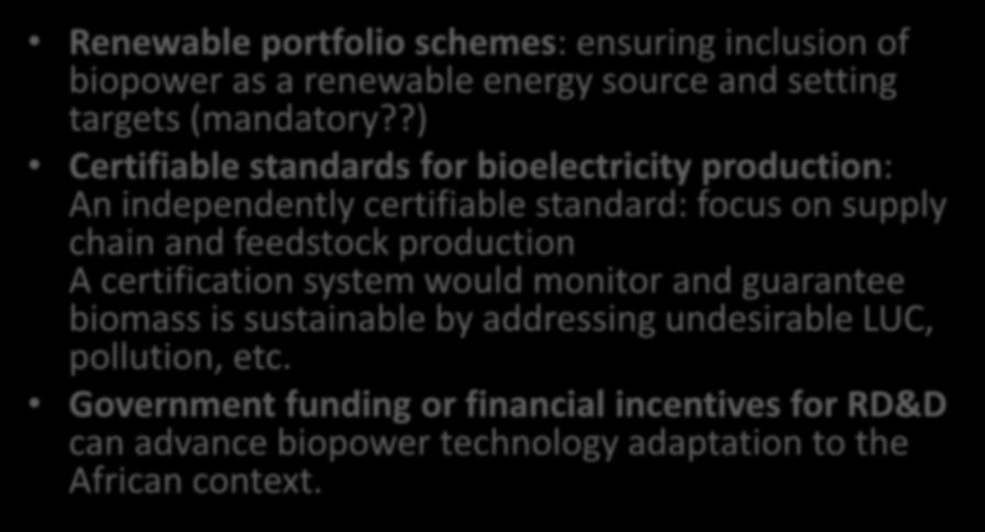 Policy options to promote Bio-electricity Renewable portfolio schemes: ensuring inclusion of biopower as a renewable energy source and setting targets (mandatory?