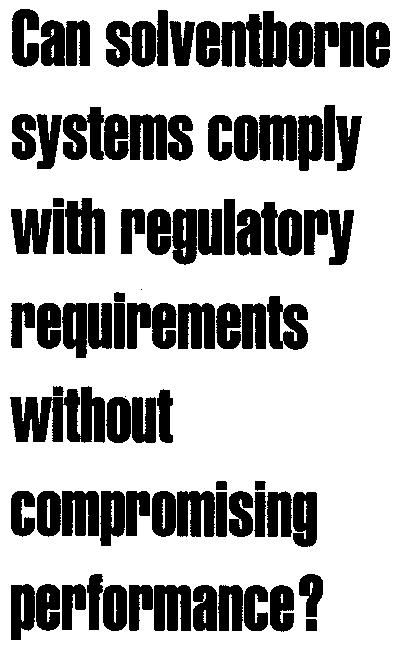 Can solventborne systems comply with regulatory requirements without compromising performance?
