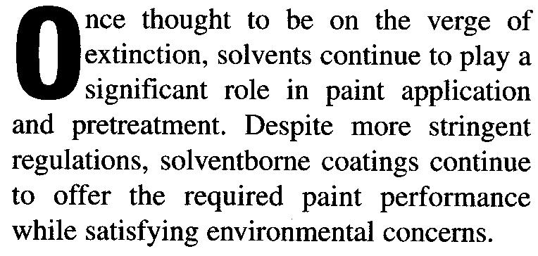 Despite more stringent regulations, solventborne coatings continue to offer the required paint performance while satisfying environmental concerns.