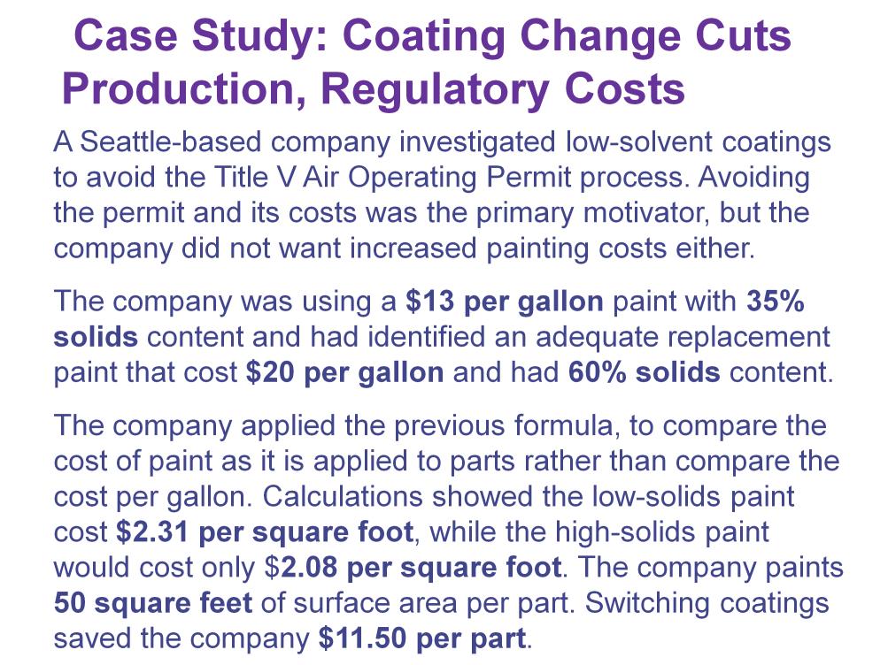 This case study demonstrates the savings that are not obvious by any other method. A 13$ per gallon paint is not necessarily cheaper than a 20$ per gallon paint.