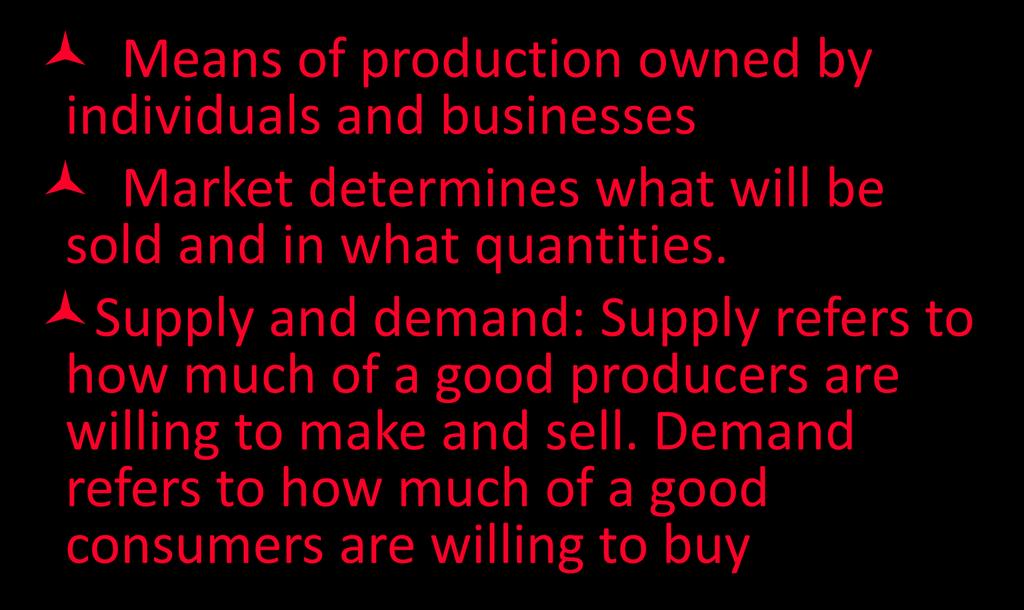 Ownership & Control Means of production owned by individuals and