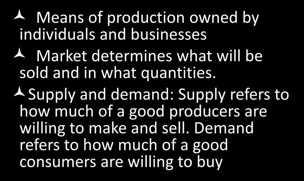 Supply and demand: Supply refers to how much of a good producers are