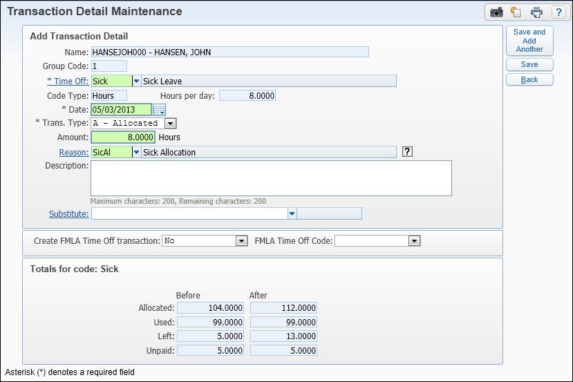 Allocating Time Off Figure 13 shows eight hours of allocated Sick time added to John Hansen. Figure 13 - Transaction Detail Maintenance screen.