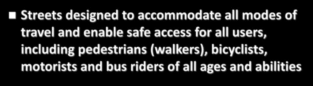 Miscellaneous- $100 n Streets designed to accommodate all modes of travel and enable safe access for all users,