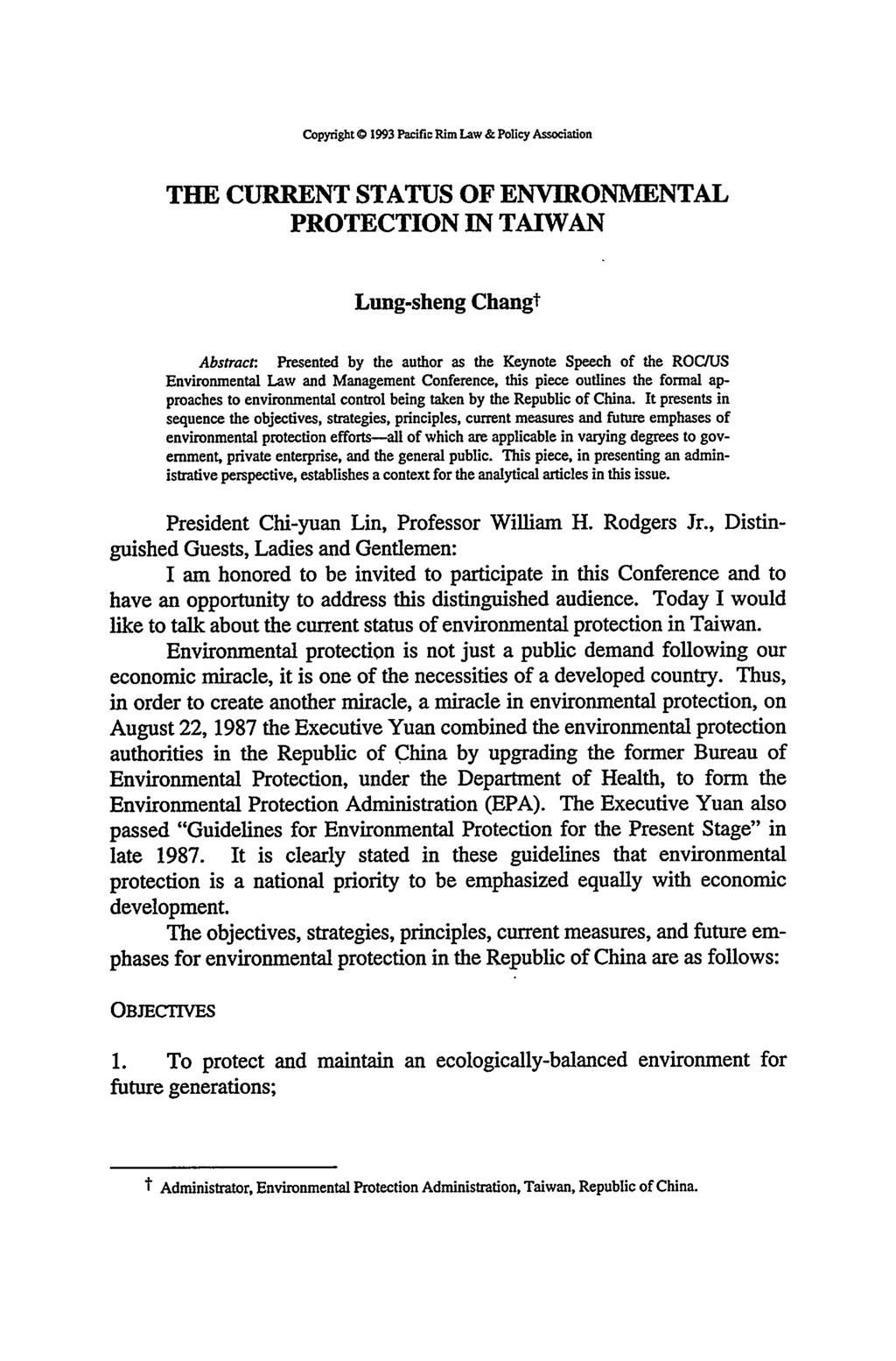Copyright 0 1993 Pacific Rim Law & Policy Association THE CURRENT STATUS OF ENVIRONMENTAL PROTECTION IN TAIWAN Lung-sheng Changt Abstract Presented by the author as the Keynote Speech of the ROC/US