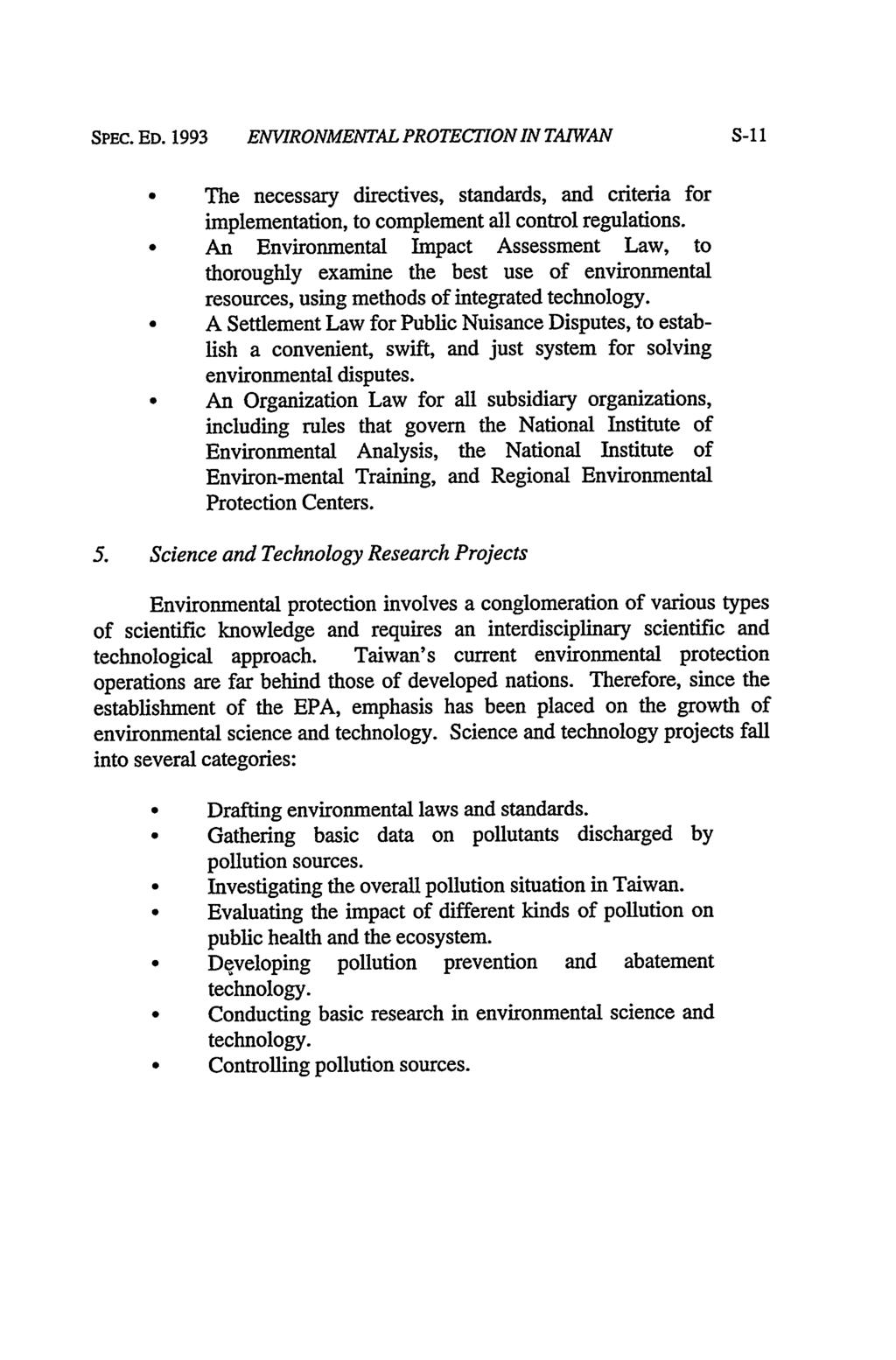 SPEC. ED. 1993 ENVIRONMENTAL PROTEC7ION IN TAIWAN " The necessary directives, standards, and criteria for implementation, to complement all control regulations.