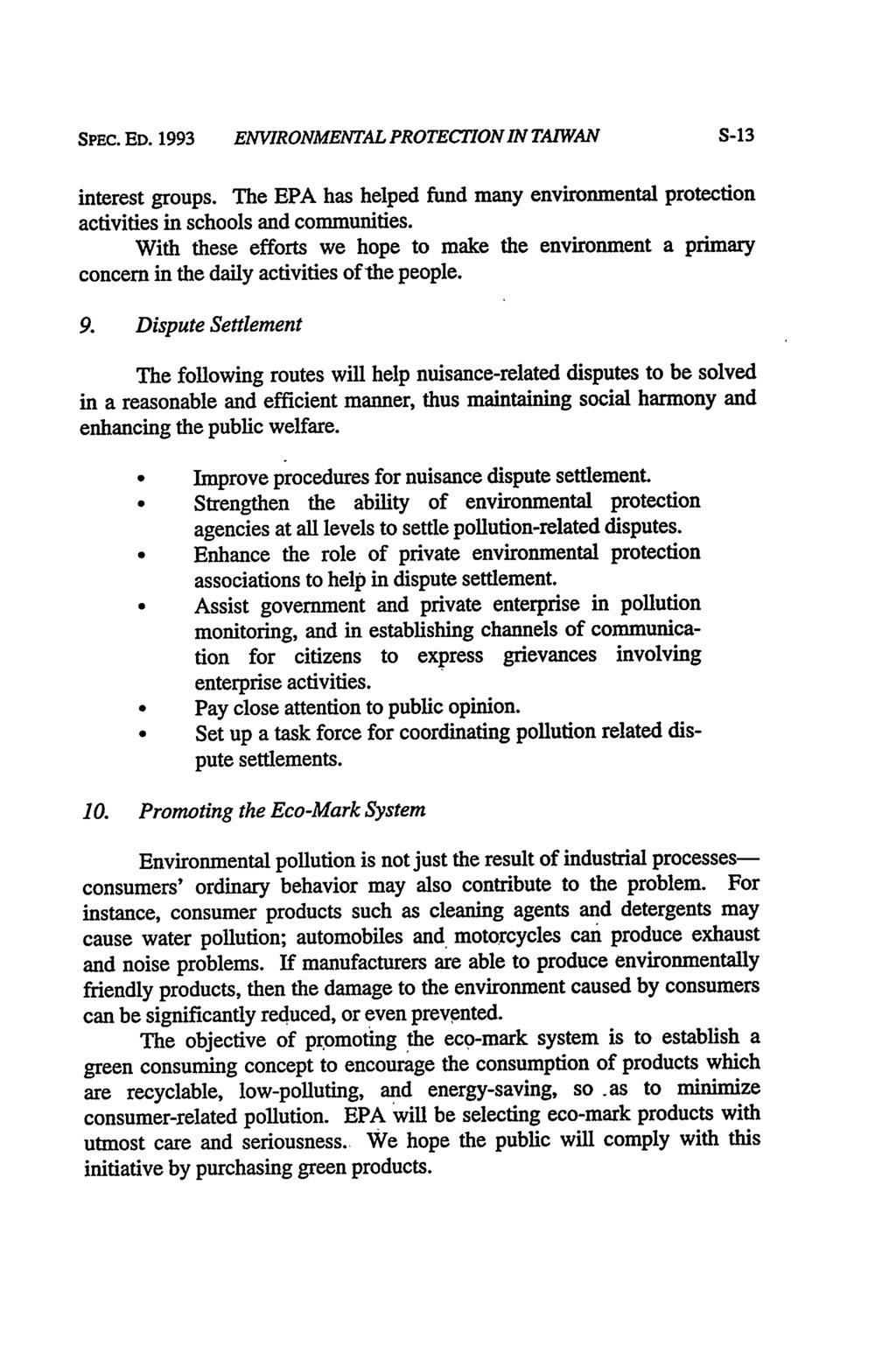 SPEC. ED. 1993 ENVIRONMENTAL PROTECTION IN TAIWAN S-13 interest groups. The EPA has helped fund many environmental protection activities in schools and communities.