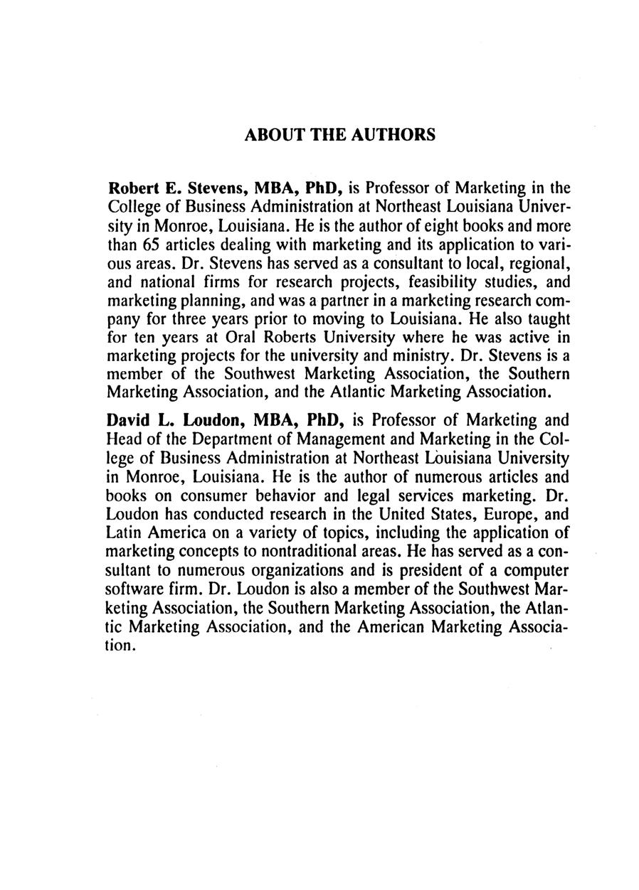 ABOUT THE AUTHORS Robert E. Stevens, MBA, PhD, is Professor of Marketing in the College of Business Administration at Northeast Louisiana University in Monroe, Louisiana.