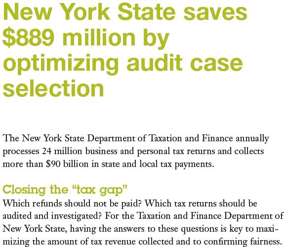 Analytics Supports Tax and Revenue "Over the past five years, the tax audit and compliance system has saved the state more than $889M, while allowing us to process refunds faster.