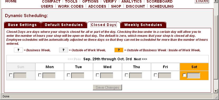 Scheduling The third tab is the CLOSED DAYS tab. This tab is where you schedule any CLOSED DAYS for all or part of the day. Any company holiday scheduled should also be entered here.