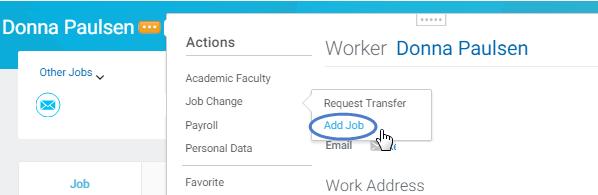 Steps: Quick Reference Guide: Add Additional Job 1. Workday allows HR Partners and Academic HR Partners to search for any employee at the University and view limited job details for those employees.