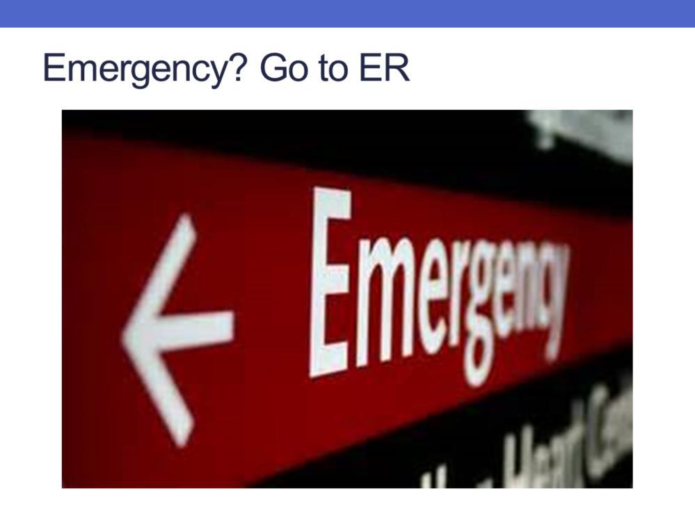 If the injury requires immediate emergency attention,