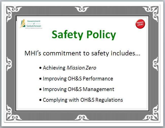 Mission, Vision & Policy To support the strategic safety plan there is a need for a simple and concise safety policy that is easily communicated and understood by all MHI employees.