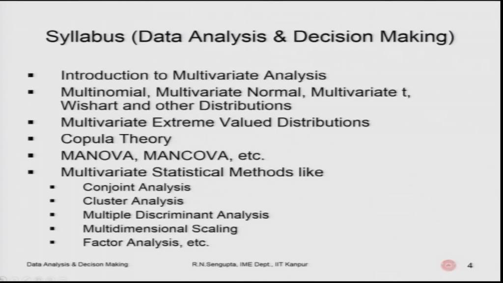 (Refer Slide Time: 08:20) To further continue we will consider the concept of different type of multivariate time statistical analysis, we will consider the multinomial distribution, the multivariate