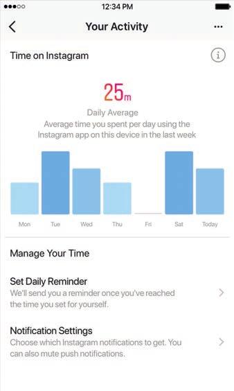A Parent s Guide to Instagram: Manage Time 35 MANAGE TIME SET A DAILY REMINDER Your teen can use the daily reminder to set a limit on how much time they want to spend on Instagram.