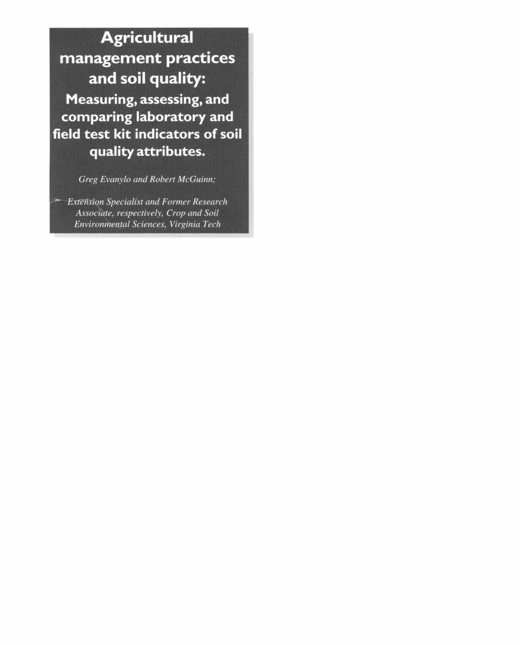 Agricultural management practices and soil quality: Measuring, assessing, and comparing laboratory and field test kit indicators of soil quality attributes.