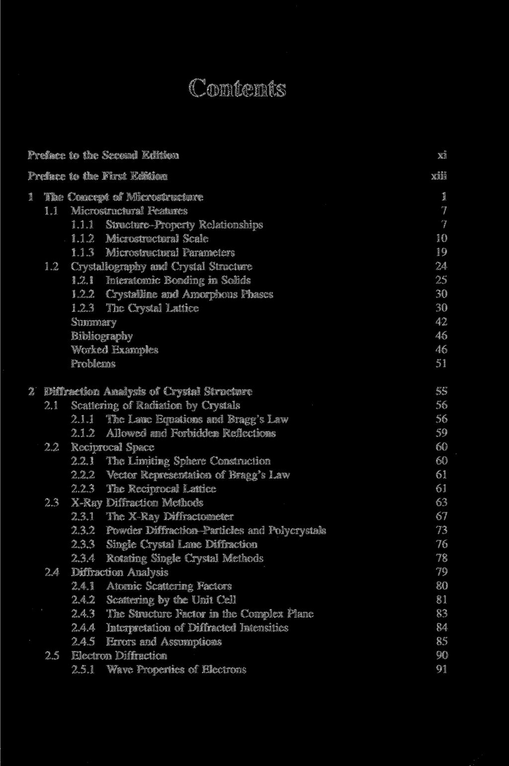 Contents Preface to the Second Edition Preface to the First Edition 1 The Concept of Microstructure 1 1.1 Microstructural Features 7 1.1.1 Structure-Property Relationships 7 1.1.2 Microstructural Scale 10 1.