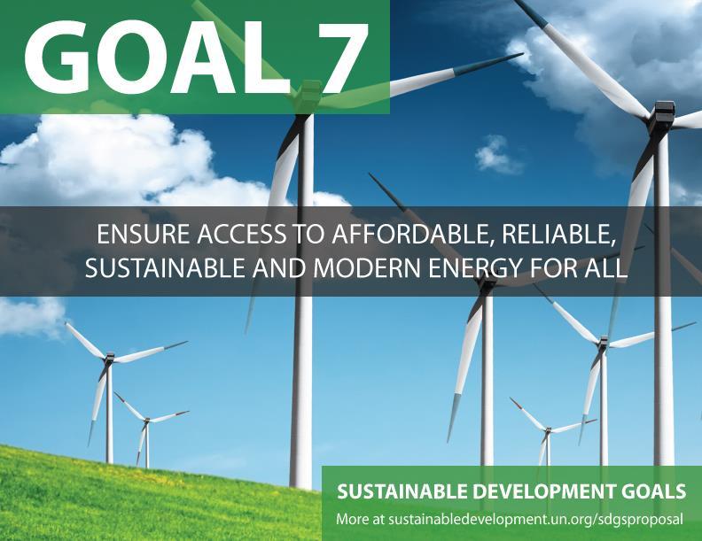 Energy SG Work Plan Highlights Support new Sustainable Development Goal on Energy (in addition to Poverty, Food, Health, Education, Gender, Water goals) Focused Areas - Energy access - Renewable