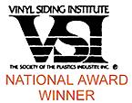 Vinyl Siding Institute The most revered award in the vinyl siding industry, The Award of Distinction from the Vinyl Siding Institute, has long been sought by contractors who care to put their work