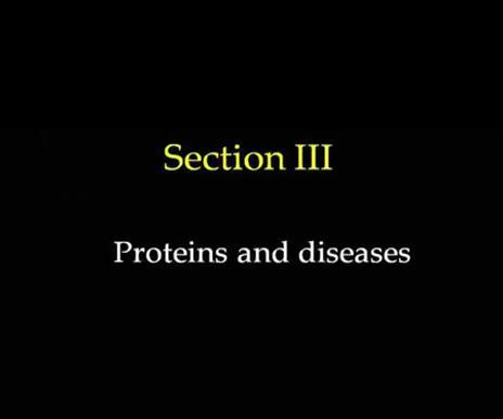 (Refer Slide Time: 30:45) The malfunction of protein can result into various diseases and some of the diseases will be described in the following animation.