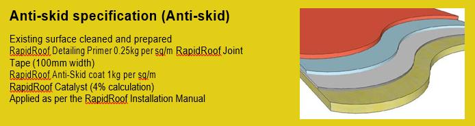 Anti-skid RapidRoof can be used as a standalone anti-skid coating designed to provide a tough