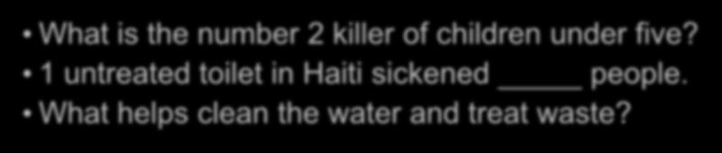 1 untreated toilet in Haiti sickened people.