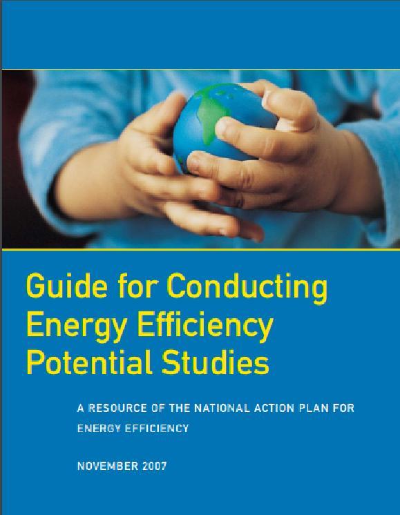 A WHY AND HOW RESOURCE Guide for Conducting Energy Efficiency Potential Studies, 2007* Part of