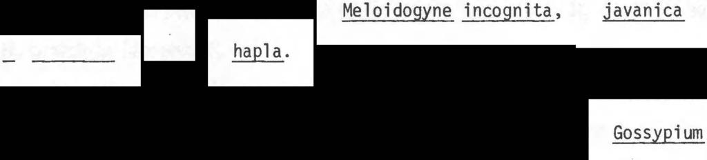Barham and Winstead (1957) and Thomason and Smith (1957) stated that the resistance was to Meloidogyne incognita, javanica and M. arenaria but not hapla.