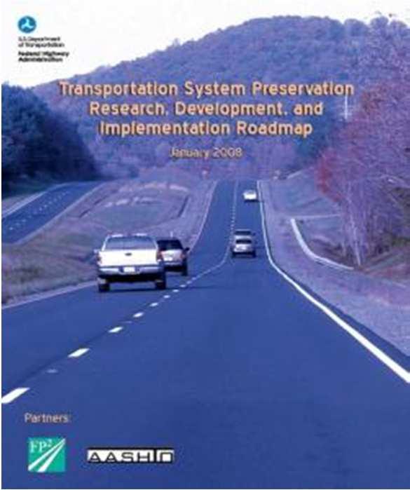 AASHTO Roadmap (2008) AASHTO Roadmap (2008) describes in detail, the results from two bridge preservation workshops that were held in 2007. Six categories of preservation research needs identified.