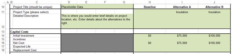 Figure 3 Entry of Project Costs in the LCC Tool The names for each alternative in row 10 ( Baseline, Alternative A, Alternative B ) should be changed to reflect the options under consideration.