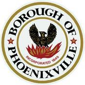 The Borough of Phoenixville CHESTER COUNTY, PENNSYLVANIA Borough Hall, 351 Bridge Street, Phoenixville, PA 19460 (610) 933-8801 www.phoenixville.