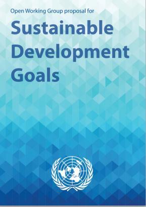 Proposed SDGs: goals and targets (indicators pending) SDG Goals & Targets proposed by OWG s outcome document Proposed Goals 1-6 build on the agenda of the MDGs, while goals 7-17 break new ground.