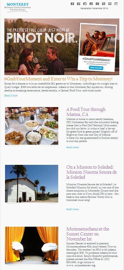 SEEMONTEREY.COM EMAIL What: Showcase your business in the MCCVB s monthly visitor newsletter which welcomes advertisements from Monterey County's tourism-related businesses.