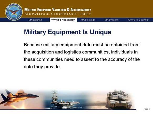 The Management Assertion process for military equipment is unique.