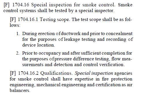 Smoke Control Special Inspection Qualifications Requires expertise in ME, FPE, and certification as air balancers (NYC recognizes National Environmental Balancing Bureau (NEBB) Air Balancer