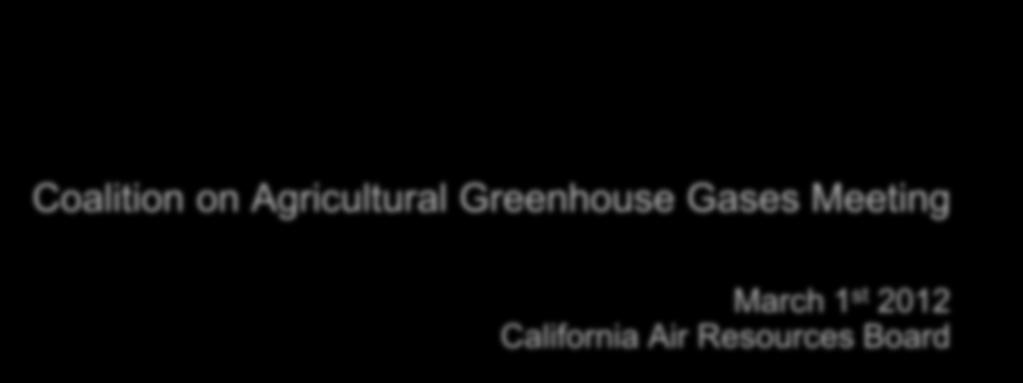 Overview of AB 32, Cap and Trade Program Coalition on Agricultural