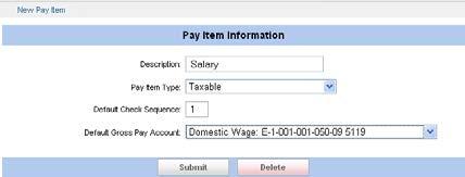 19 Enter Pay Items Use the Pay Item screen to define the things that might be included in an employee s pay (e.g., salary, housing allowance, mileage, and any reimbursements, etc.).