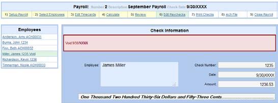 If you need to issue a new paycheck, recalculate the payroll for the selected employee. See Calculate Selected Employees on page 55 for instructions. Void a Paycheck check marked as Void. 6.