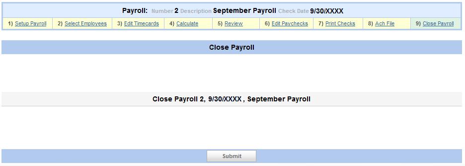66 Step #9 Close Payroll Use the Close Payroll process to post all payroll data to the Ledger and Payables and Payroll systems.