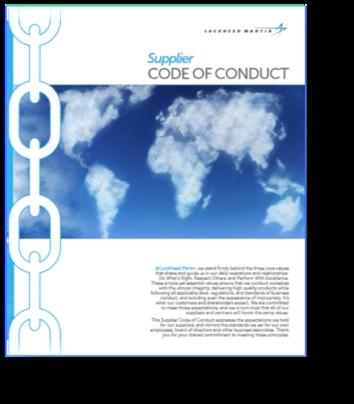 ! 5: MAKE SUSTAINABILITY EASY EXAMPLE: LOCKHEED MARTIN S SUPPLIER CODE OF CONDUCT Issued a stand-alone Supplier Code of Conduct in Nov 2013 Announced in our annual ethics letter to suppliers Appears