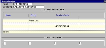 For example, if you use the Employee Listings catalog and want to include employees that live in Dallas OR that have a review date before May 15, 1999, you would enter the column selections and