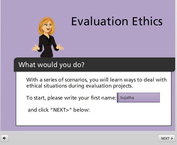 Slide Final Screenshot Screen Description Narration No. 1. Text: Evaluation Ethics What would you do?
