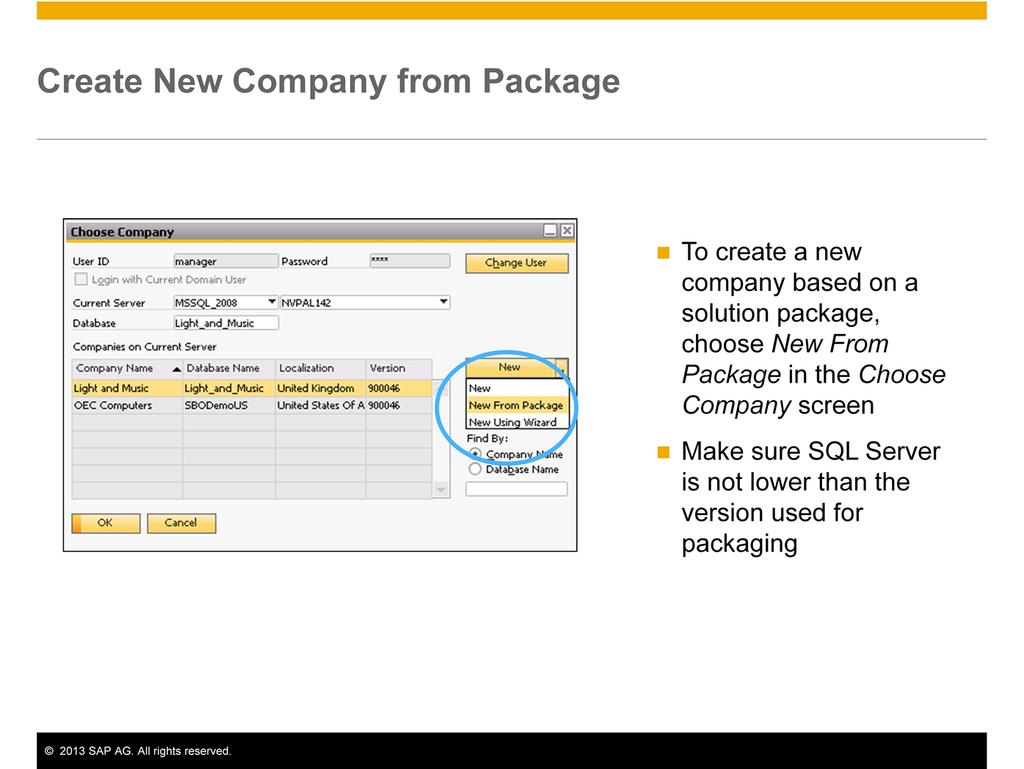 To create a new company based on a solution package, choose New From Package in the Choose Company screen.