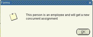 Creating a New Concurrent Summer Session Assignment 6.4 9. If Oracle finds that this employee is active, you will receive the following message. Click OK to continue. 10.