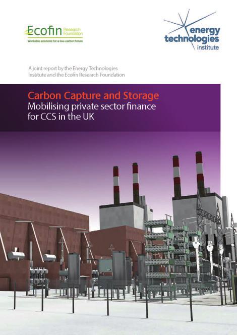 Report on Mobilising Private Sector Finance for CCS A report that suggests that successful deployment of CCS technology could be a huge economic prize for the UK Low Carbon Transition could cut the